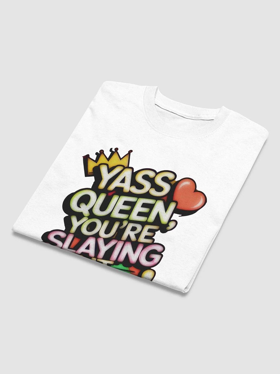 Yass Queen You're Slaying It Today! (H003) product image (5)