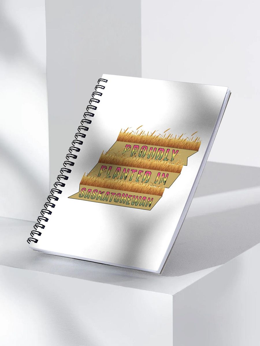 Proudly Planted In Saskatchewan Spiral Notebook product image (3)