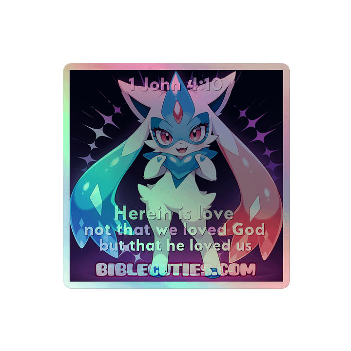 Bible Cuties Laury - Herein is love, not that we loved God, but that he loved us Holographic Sticker product image (2)