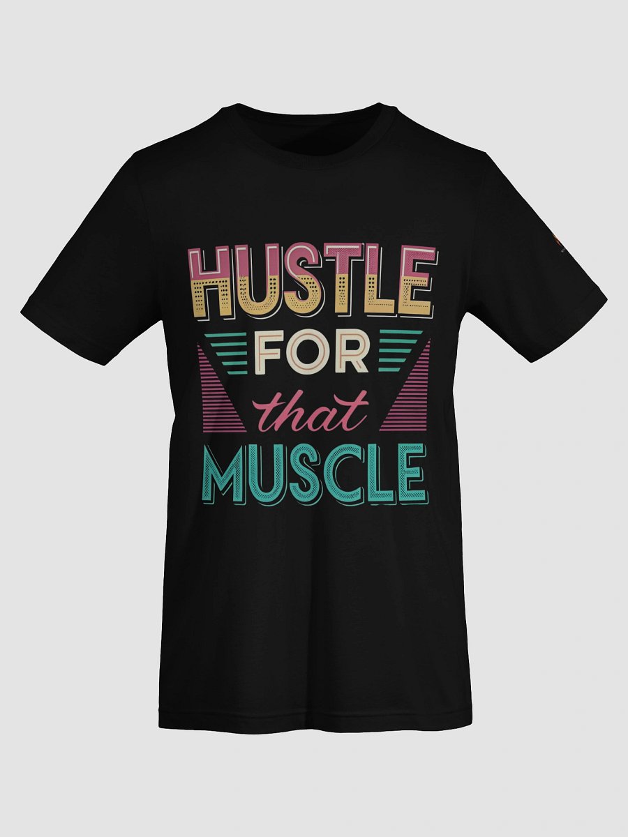 Hustle For that Muscle T-Shirt product image (42)