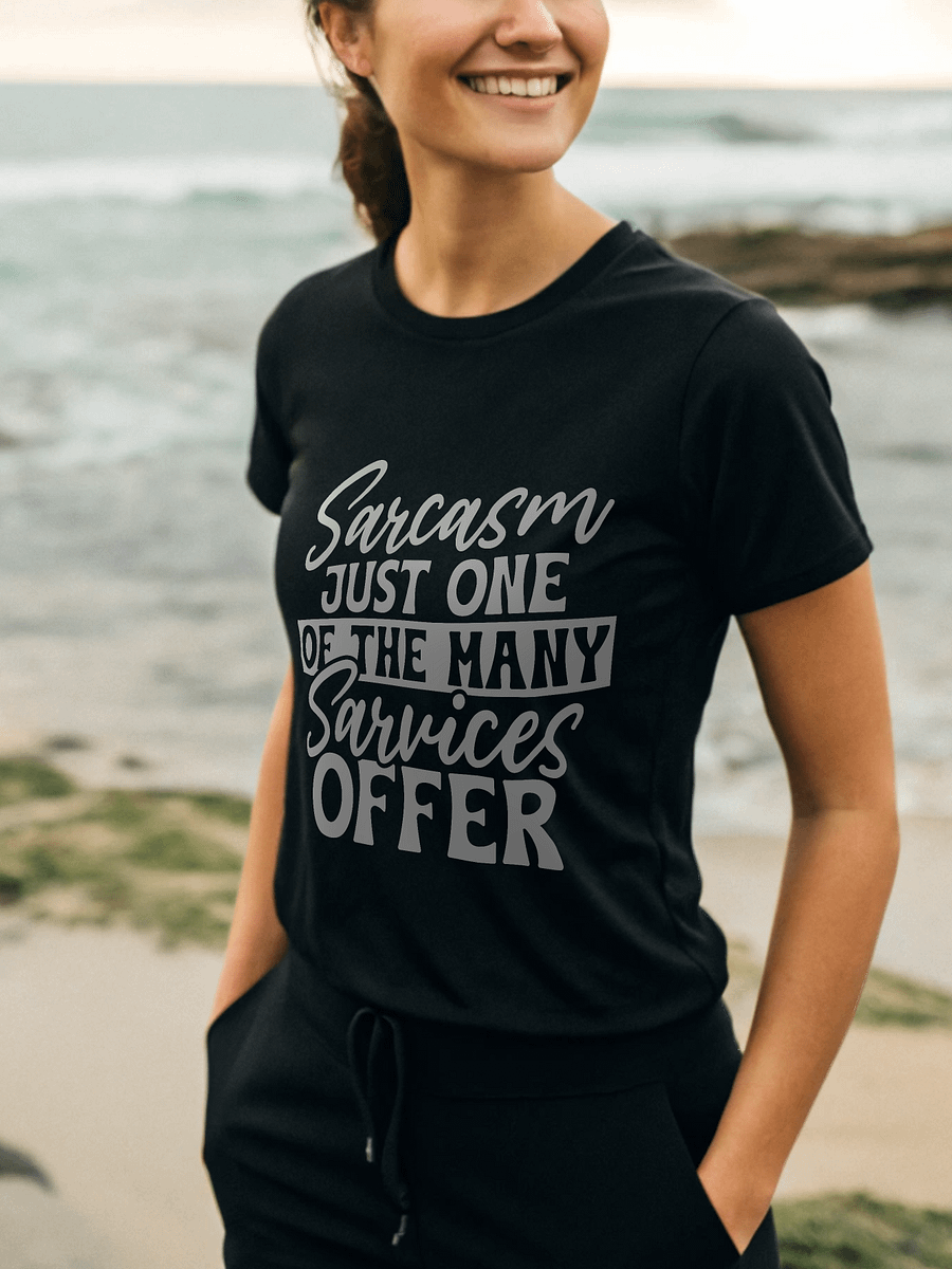Sarcasm Just One Of The Many Services Offer Women's Black T-Shirt product image (1)