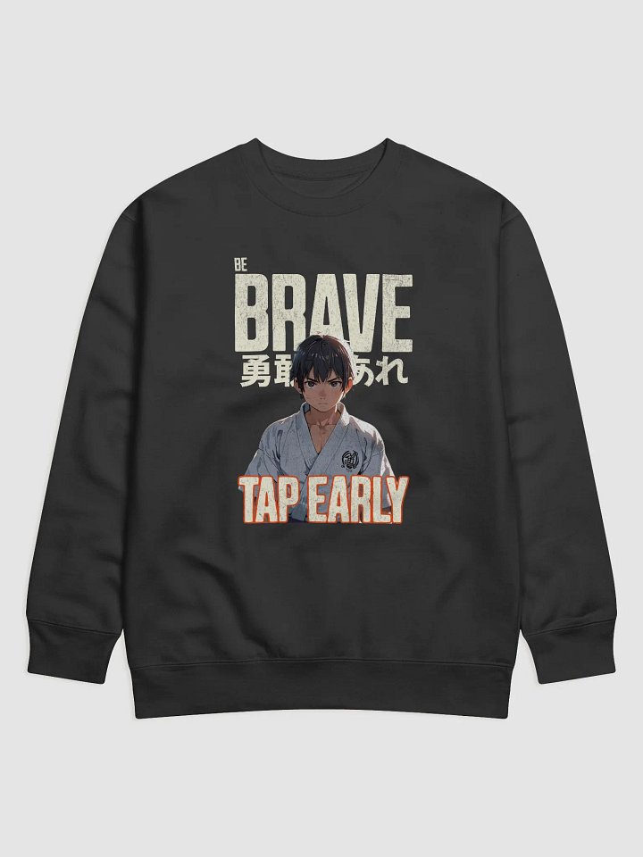 Be Brave to Tap Early Jiu Jitsu Sweatshirt product image (1)