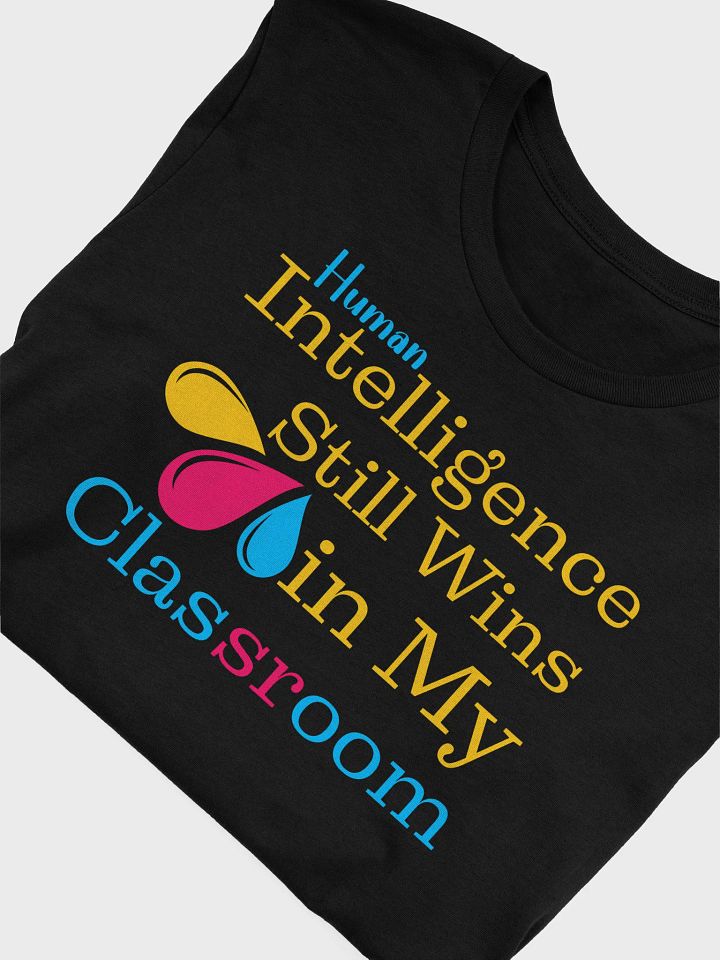 Human Intelligence Still Wins In My Classroom Bella Canvas T-shirt product image (1)