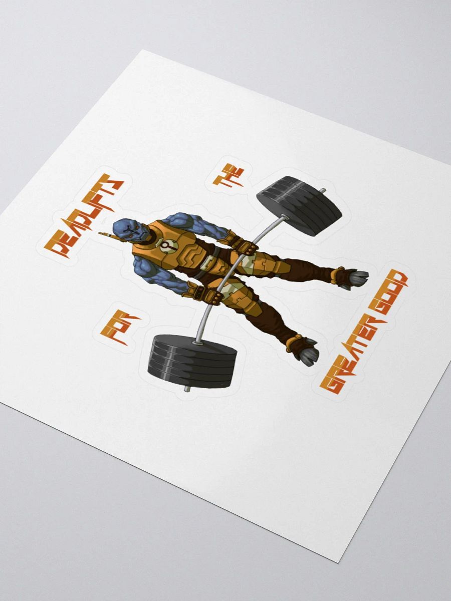 Deadlifts For The Greater Good - Sticker product image (3)