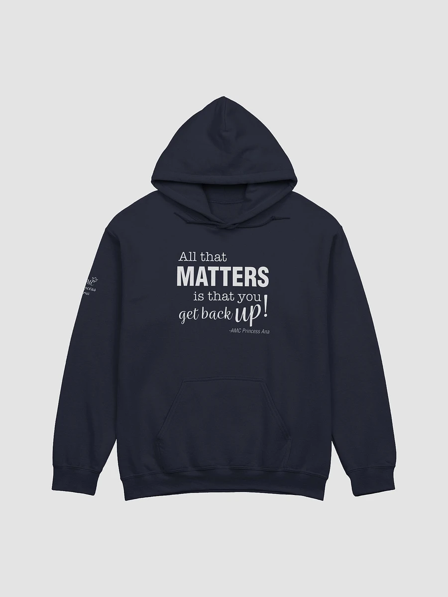 All that matters... HOODIE - White text product image (8)