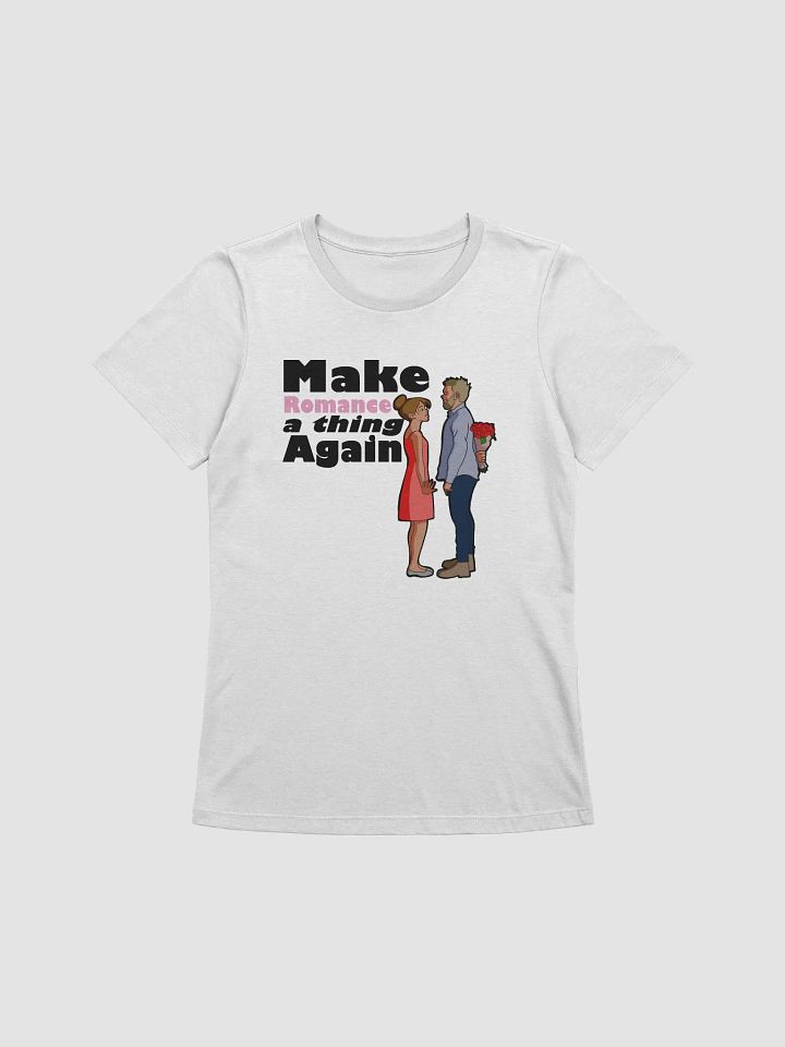 Make Romance a thing Again - slimmer fit t-shirt product image (1)