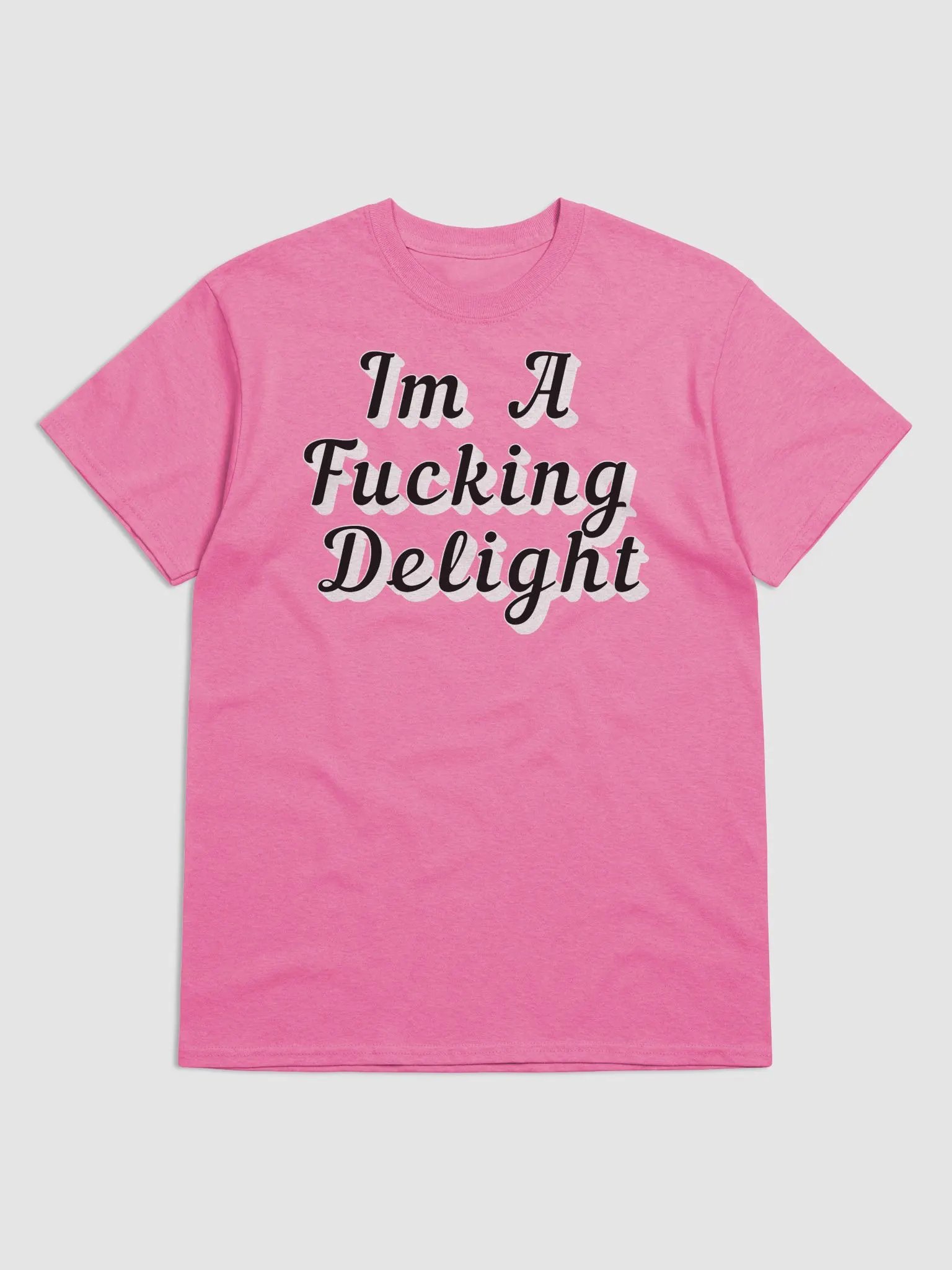 I'M A FUCKING DELIGHT T-SHIRT product image (1)