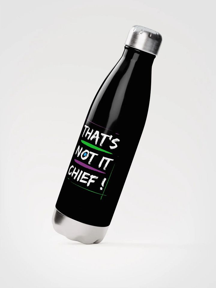 That's Not It Chief! (Metal Bottle) product image (2)