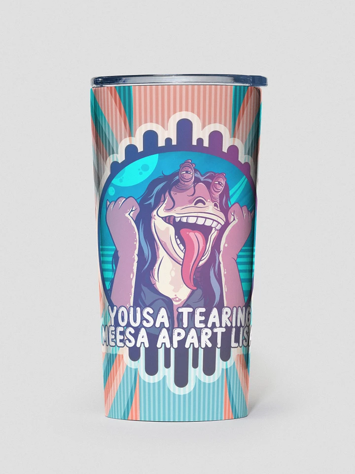 Yousa Tearing Meesa Apart Lisa Tumbler (Vibrant Edition) product image (1)