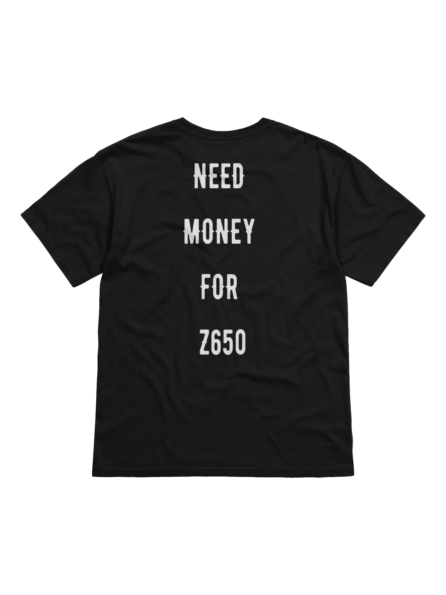 need money for z650 | tee product image (1)