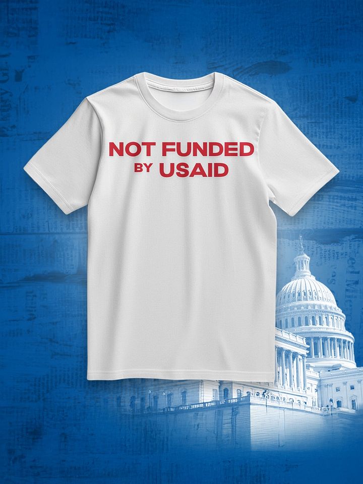 Not Funded by USAID T-Shirt product image (1)