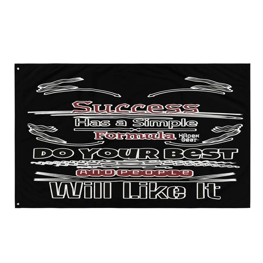 Success Has A Simple Formula. Do Your Best And People Will Like It - Black -Flag product image (3)