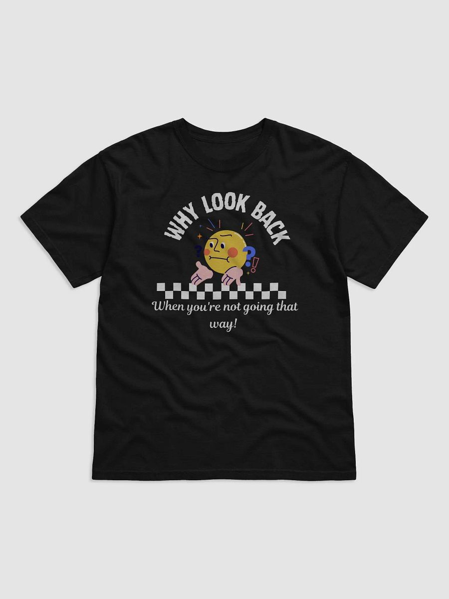 Why look back unisex comfort Tee product image (2)