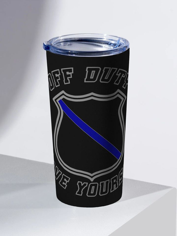"Off Duty, Save Yourself" Police Tumbler product image (2)