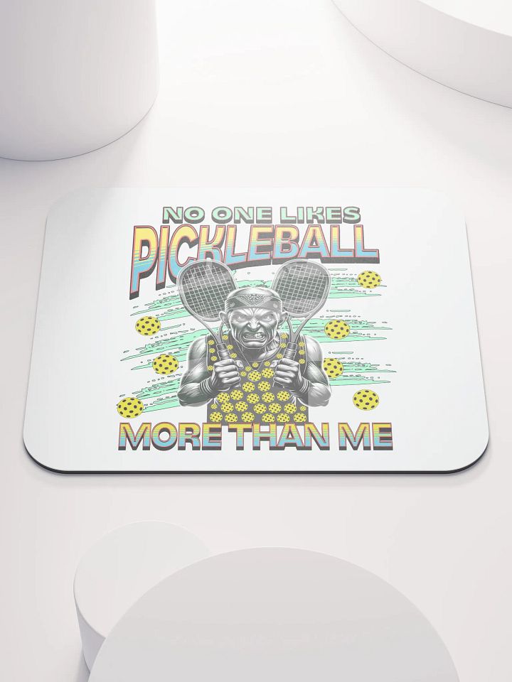 No One Likes Pickleball More Than Me Power Mouse Pad product image (2)
