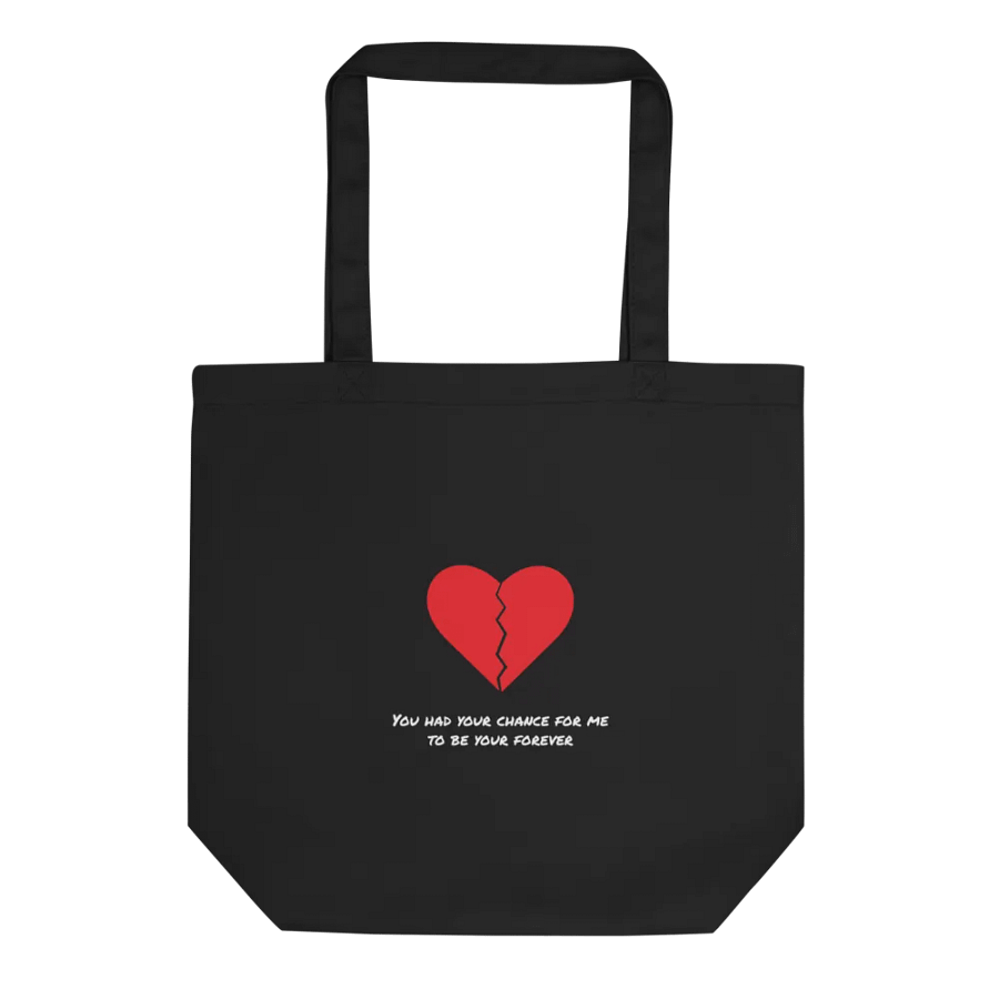 You Had Your Chance For Me To Be Your Forever Tote Bag product image (1)