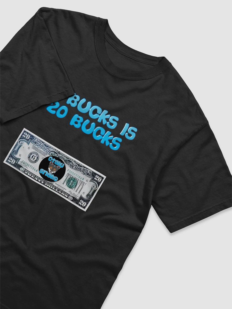 20 bucks is 20 bucks product image (3)
