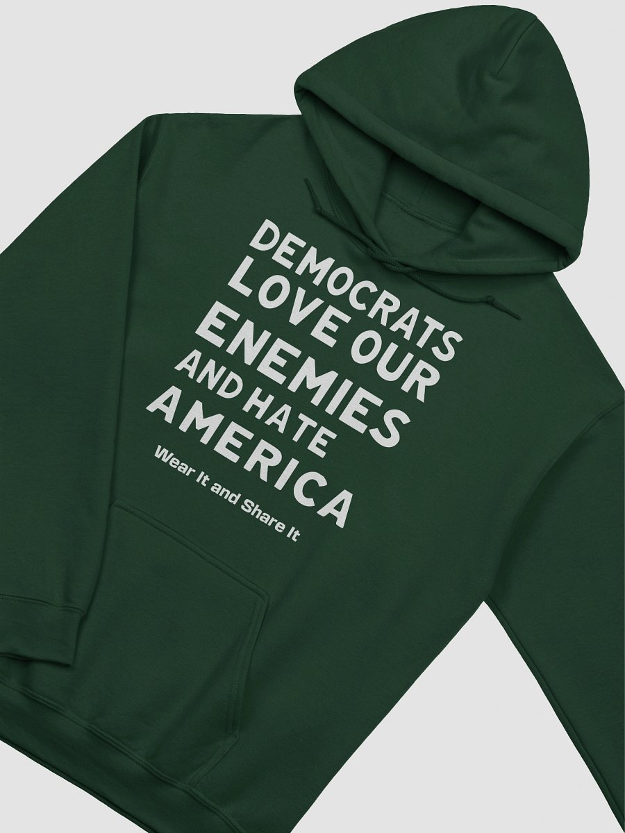 Democrats Love Our Enemies and Hate America hoodie - white type product image (28)