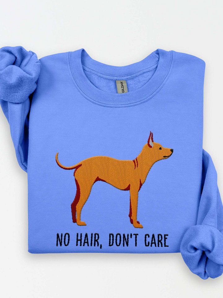No Hair, Don't Care Sweatshirt (Embroidered) of an American Hairless Terrier(Brown) product image (1)