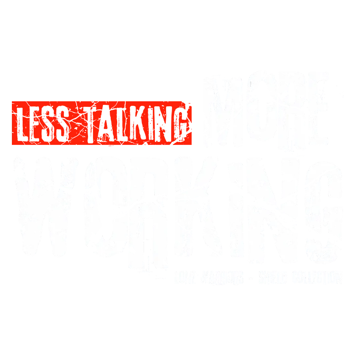 Less talking, More Working product image (1)