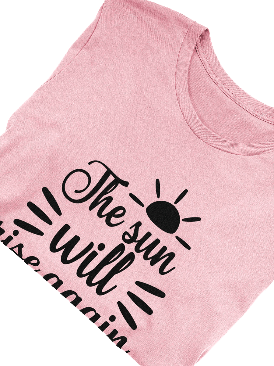 The Sun will Rise T-Shirt product image (5)