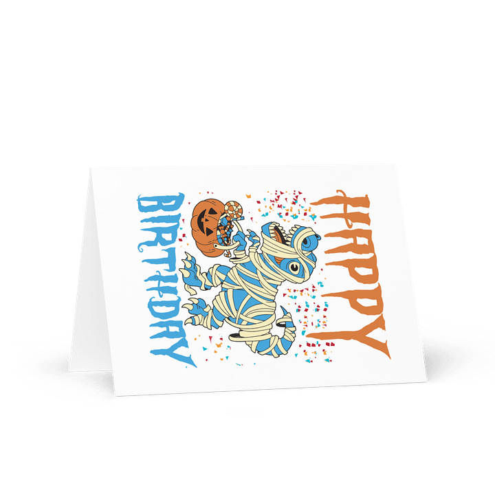 Happy Birthday (Dinosaur Mummy Halloween) Birthday Card 5" x 7" product image (1)