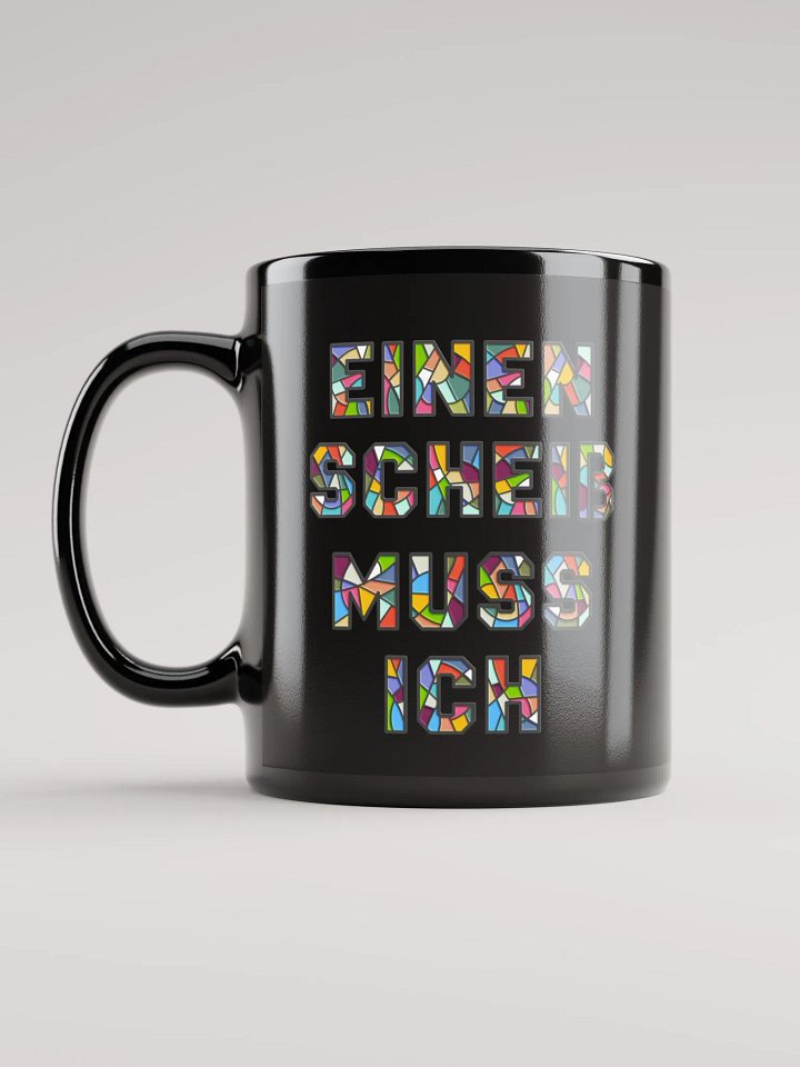 Tasse - Einen Scheiß muss ich product image (1)