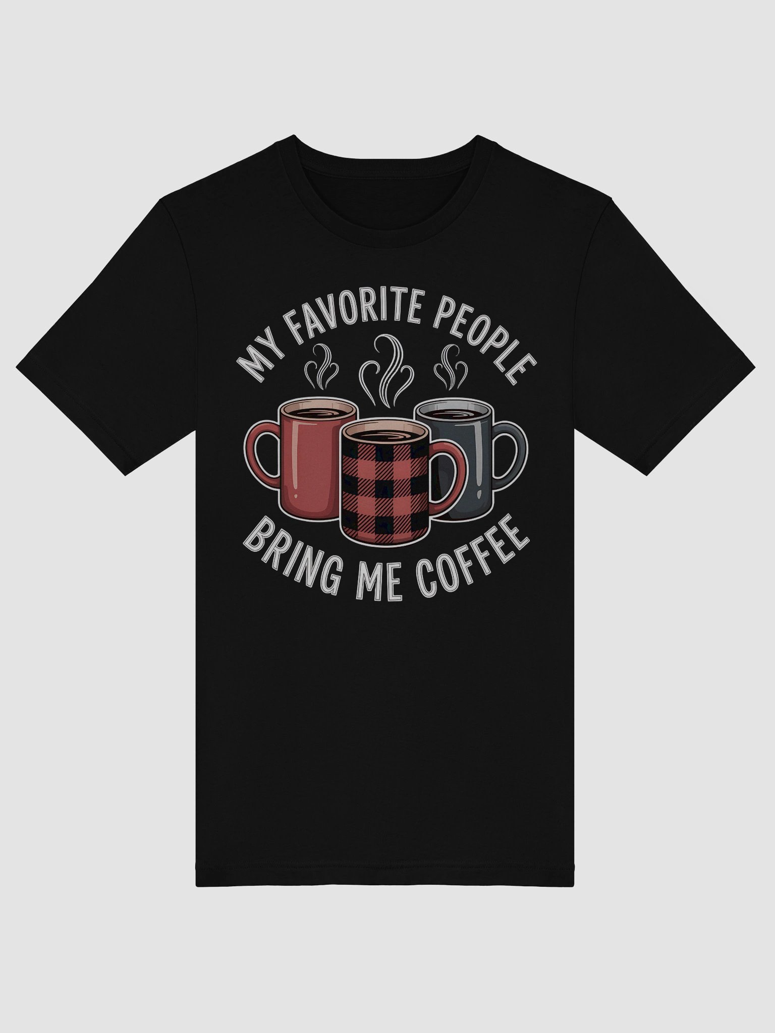My Favorite People Bring Me Coffee T-Shirt product image (7)