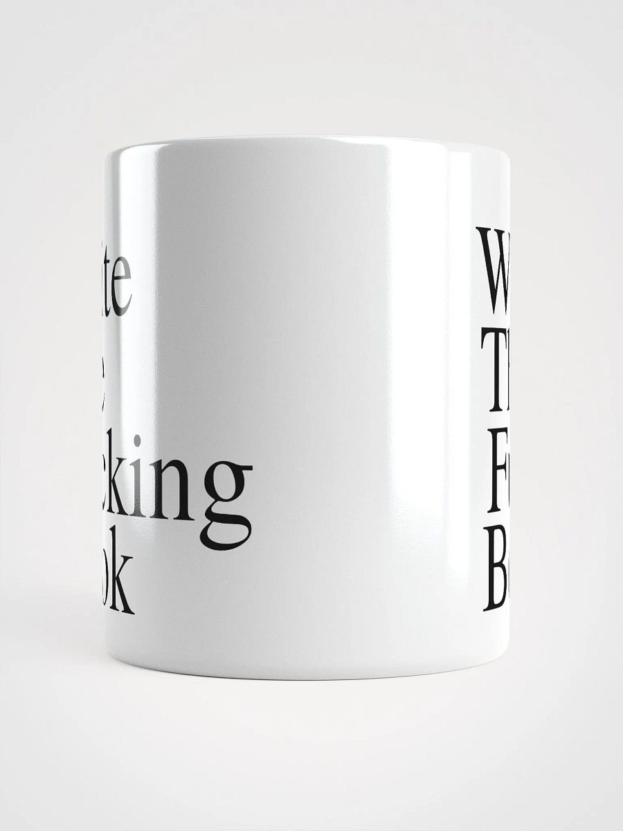 Write the Fucking Book White Ceramic Mug product image (5)