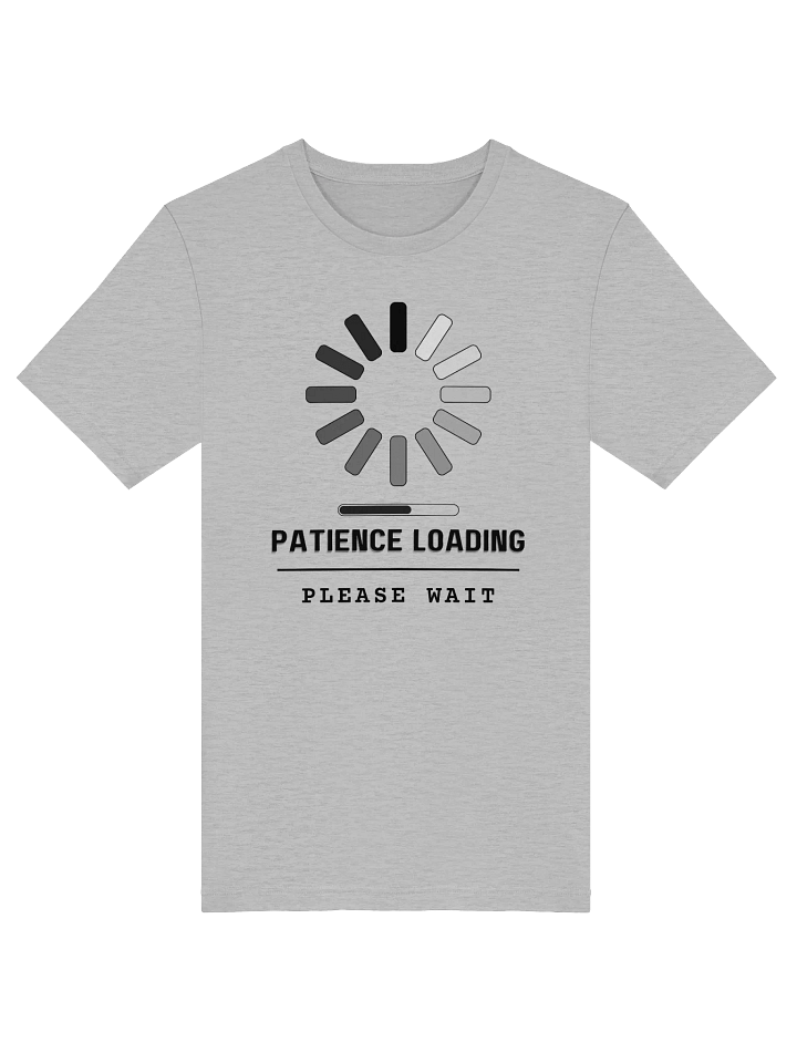 Patience Loading Classic T-Shirt product image (1)