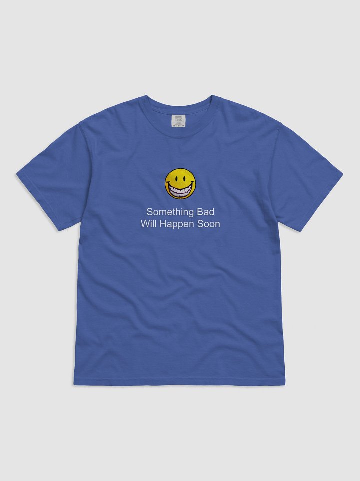 Something Bad Will Happen Soon Shirt product image (1)