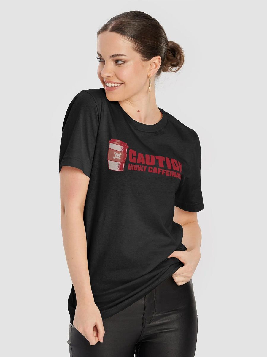 Caution: Highly Caffeinated Coffee Lover T-Shirt product image (4)