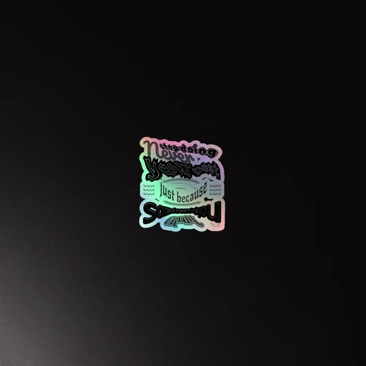 Never stop doing your best just because someone doesn't give you credit - Kiss-Cut Holographic Sticker product image (2)