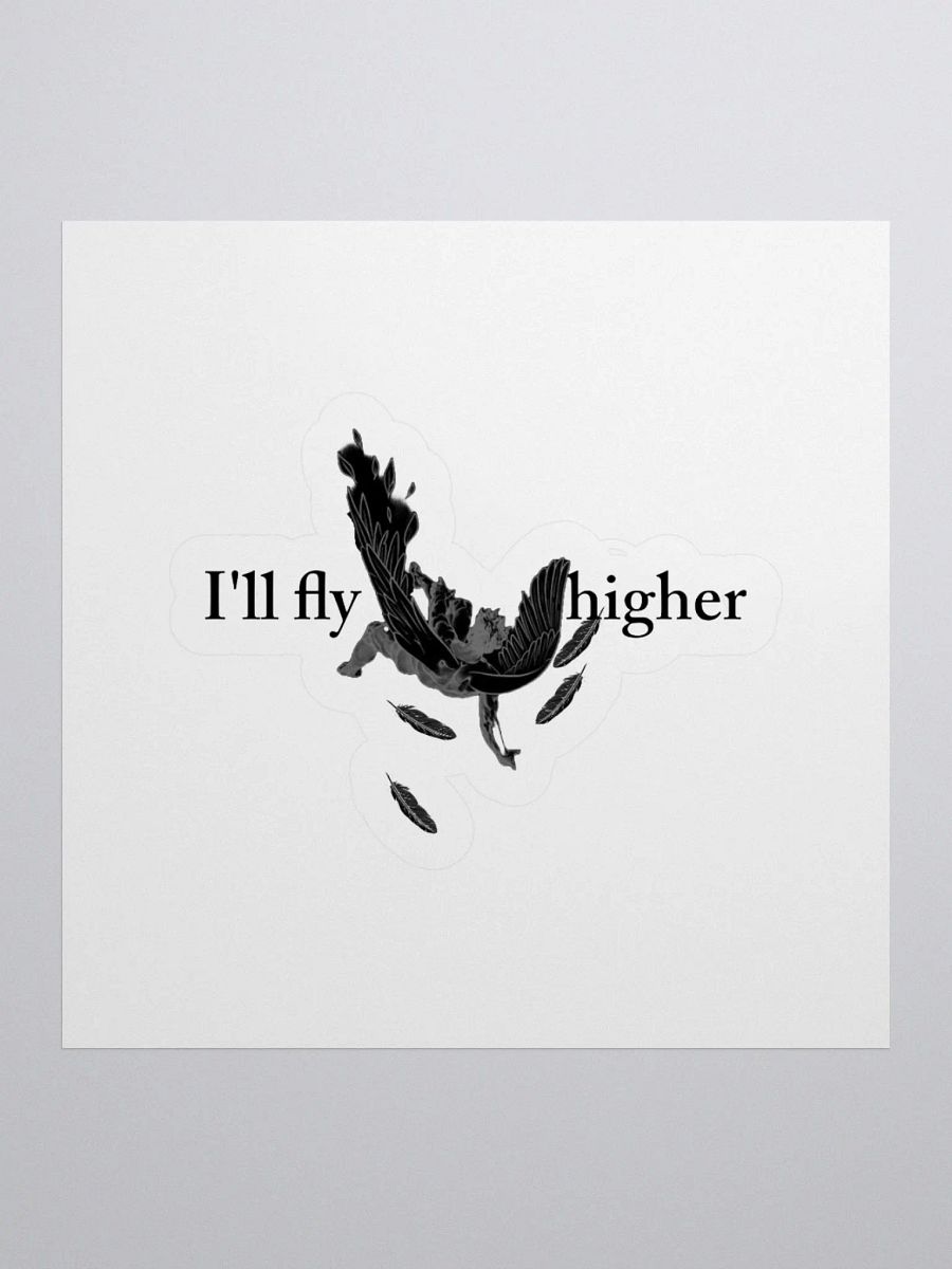 Icarus: "I'll fly higher" Sticker product image (3)