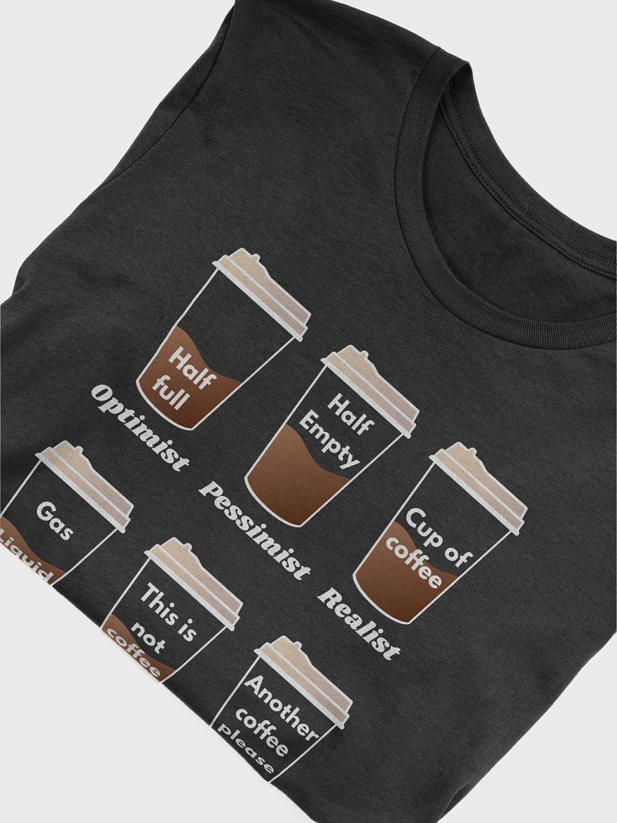 Optimist, pessimist, realist, physicist, skepticist, me Coffee Unisex T-Shirt product image (3)
