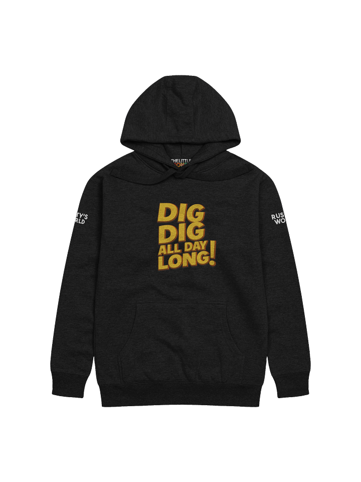Rusty – Dig Dig Dig All Day Long Hoodie product image (1)
