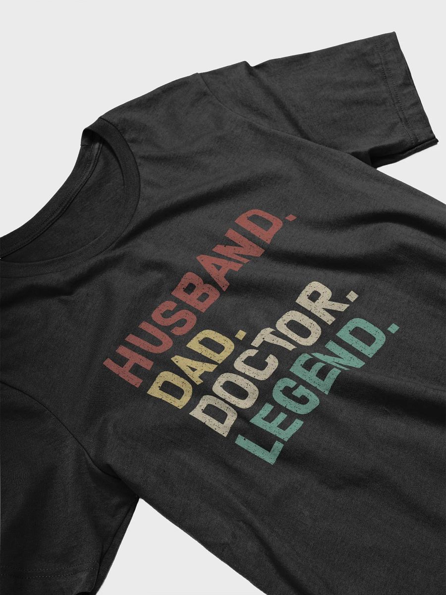 "Husband-Dad-Doctor-Legend" t-shirt (dark background) product image (5)