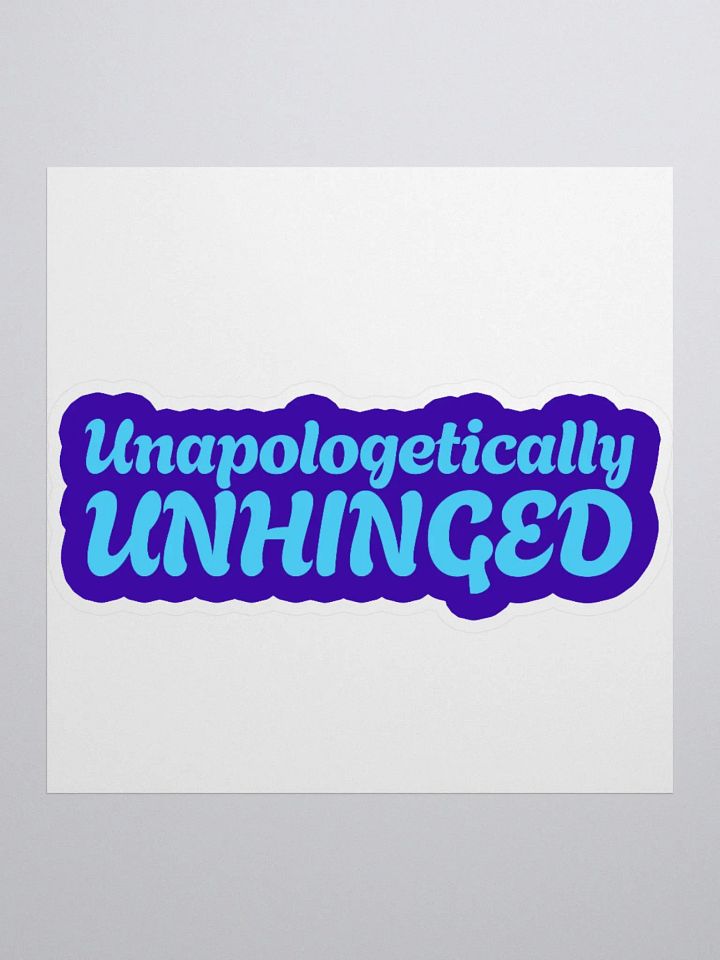 "Unapologetically UNHINGED" Kiss Cut Stickers product image (1)