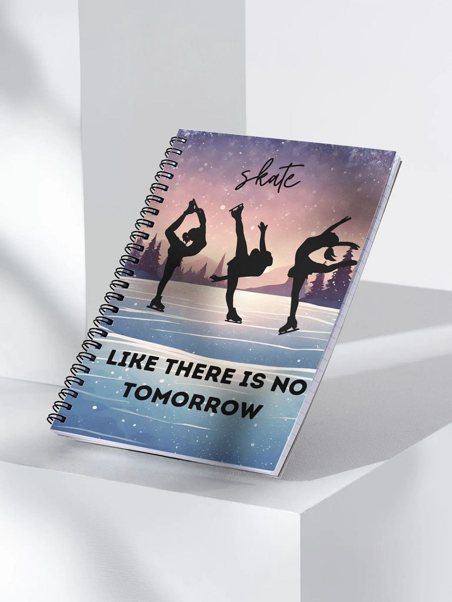 Skate Like There Is No Tomorrow Notebook product image (3)