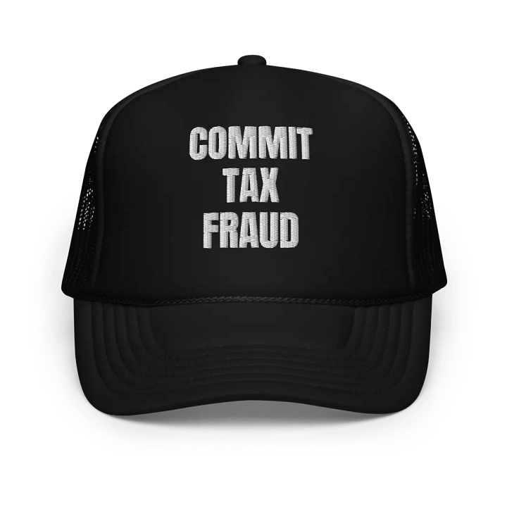 Commit Tax Fraud - Embroidered Trucker Cap Hat product image (1)