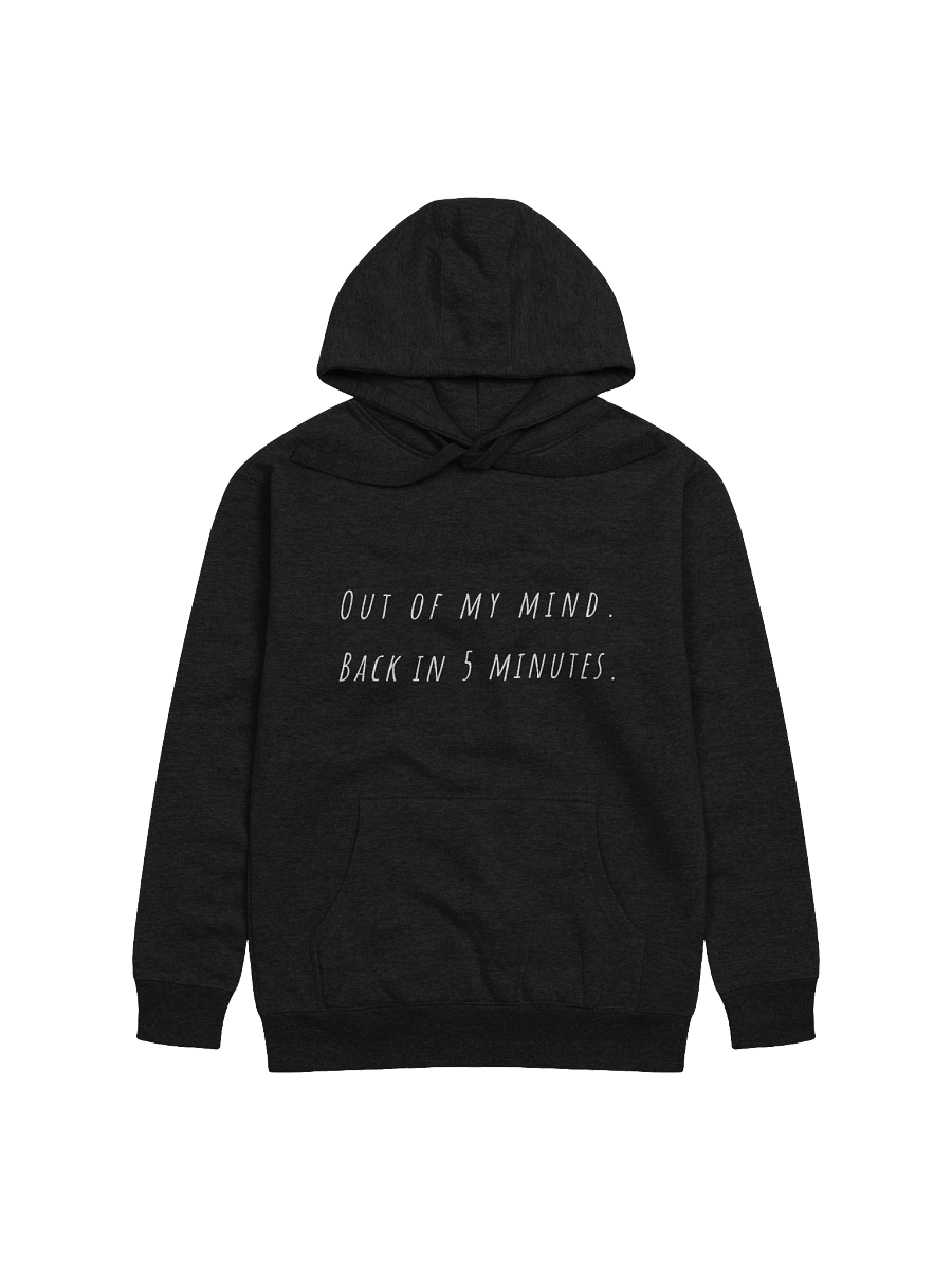 Out of my mind Back in 5 minutes Hoodie - white font color product image (9)