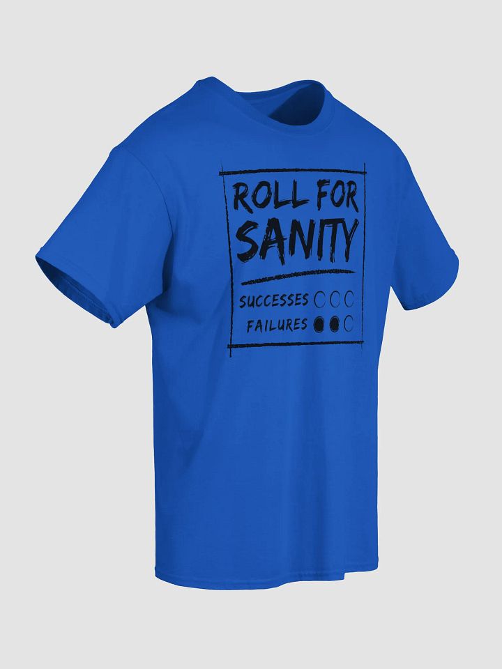 Roll for Sanity T-Shirt (Black Text) product image (20)