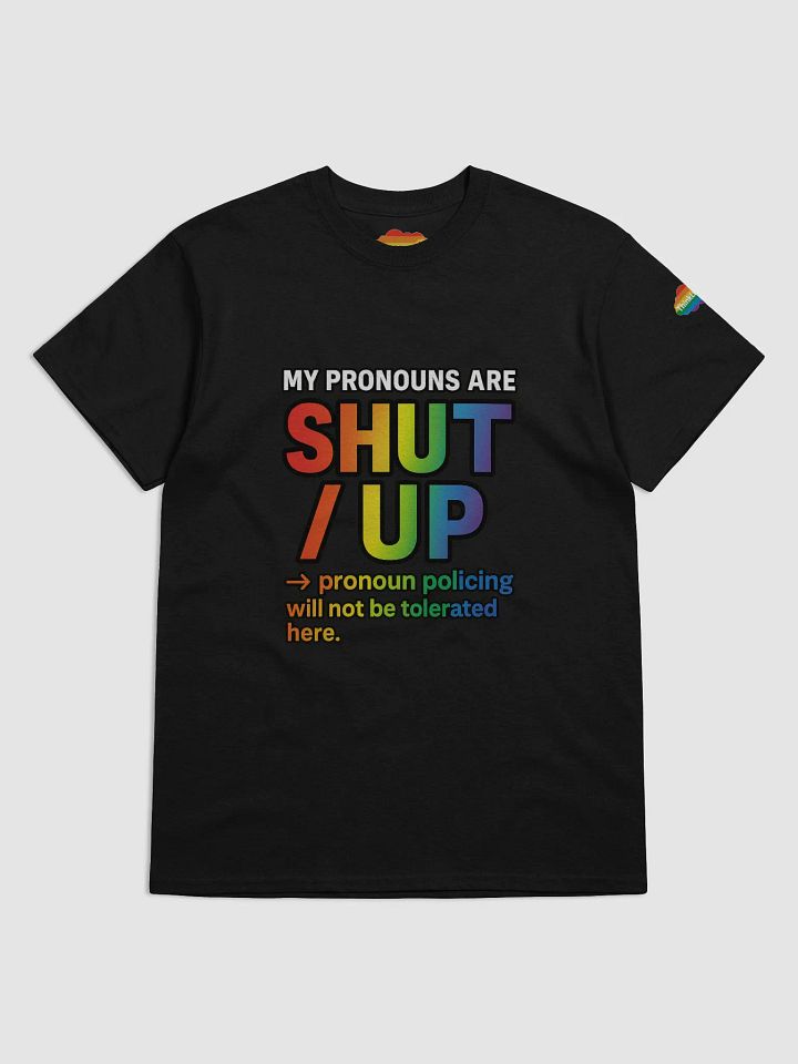 MY PRONOUNS ARE SHUT / UP Tee product image (1)