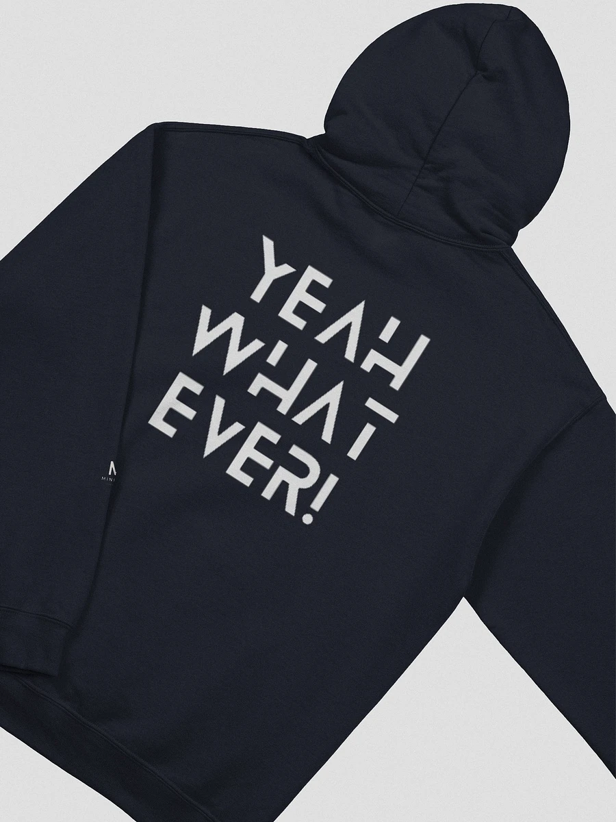 Yeah what ever hoodie (design on back) product image (8)