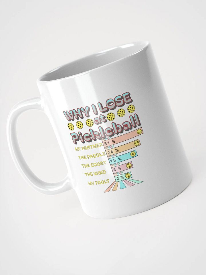 Why I Lose At Pickleball Mug product image (2)