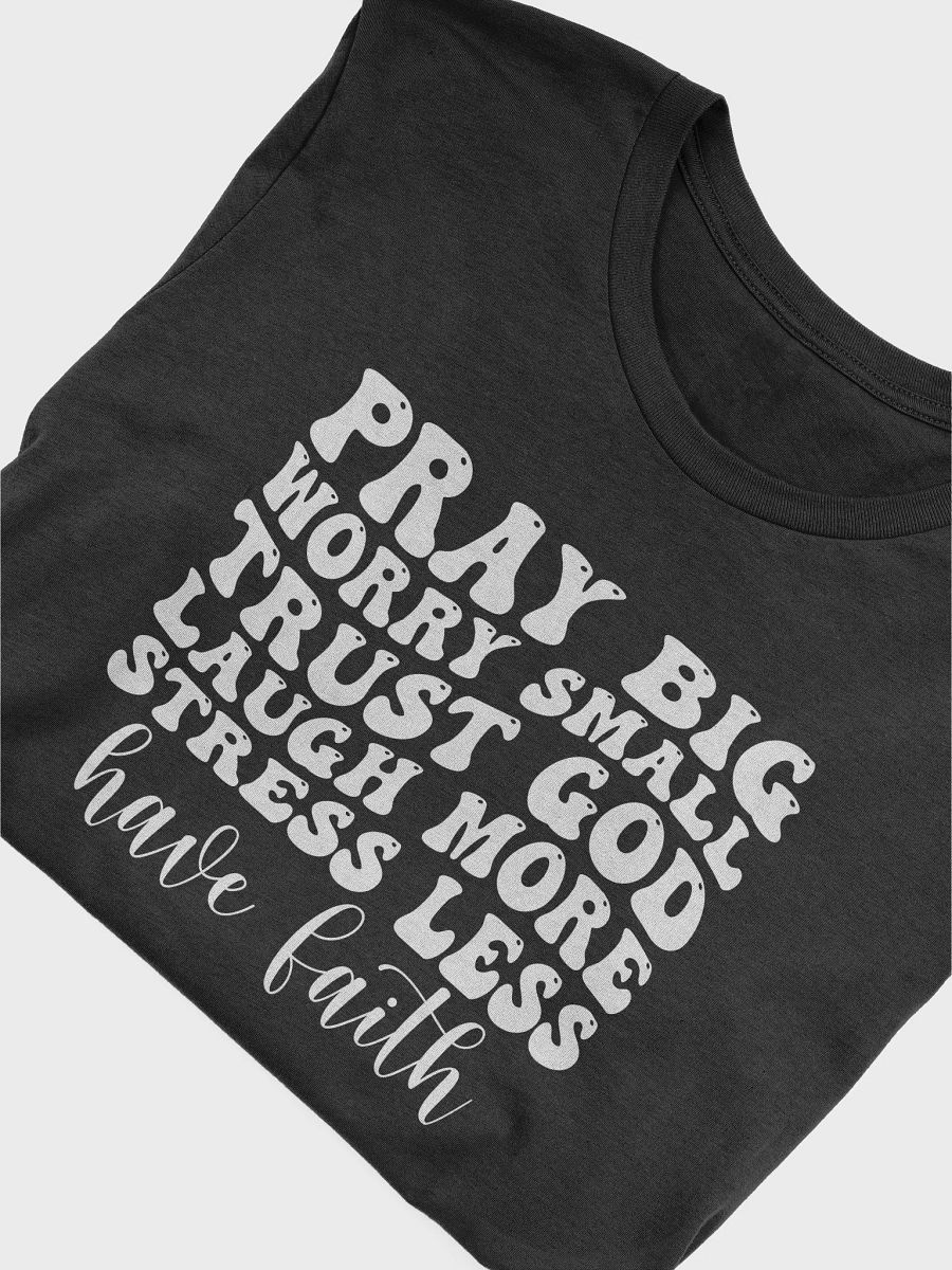 Pray Big Worry Small Trust God Laugh More - Women's Black T-Shirt product image (5)