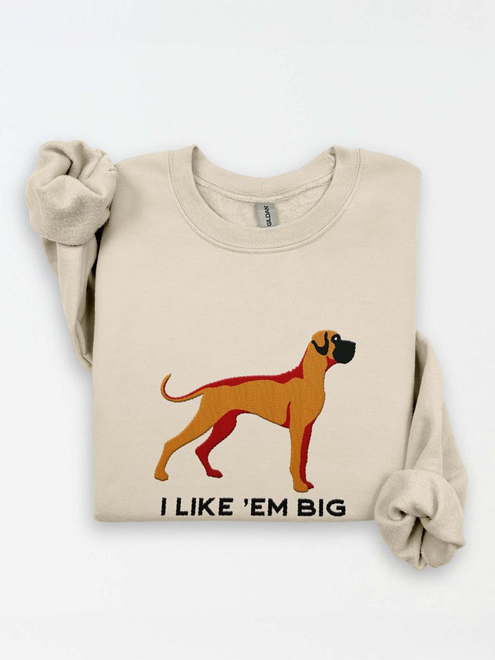 I Like 'Em Big Sweatshirt (Embroidered) of a Great Dane(Tan, Black Mask) product image (1)