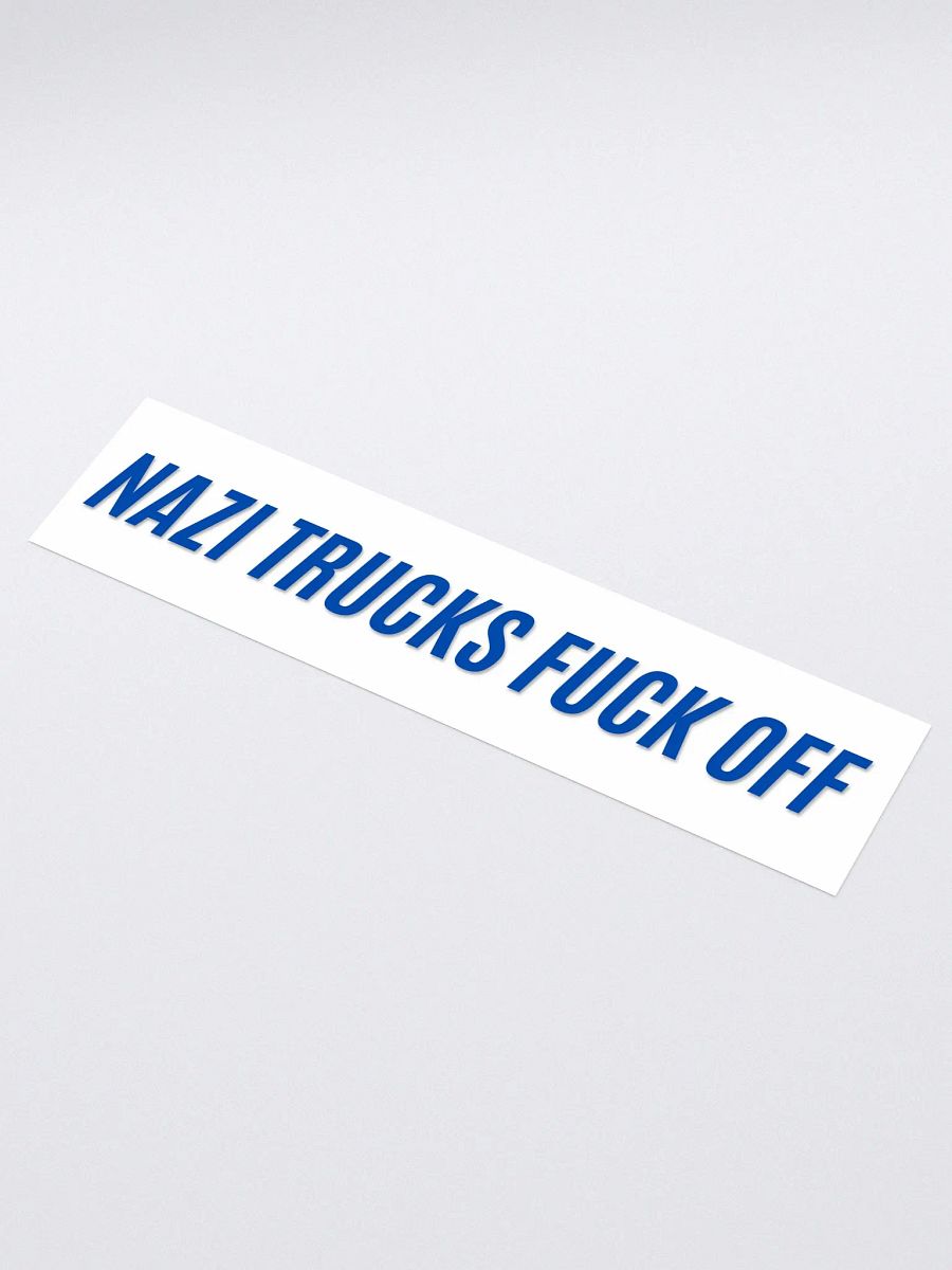 Nazi Trucks F*ck Off - Bumper Sticker - White product image (1)