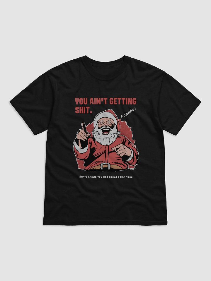 "You ain't getting shit" T-Shirt product image (1)