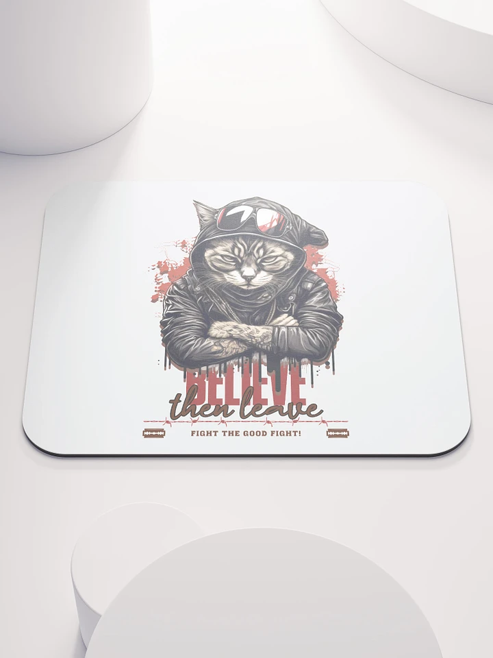 Believe Then leave: Mouse Pad product image (1)